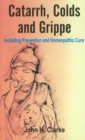 Catarrh, Colds & Grippe : Including Prevention & Homeopathic Cure - Book