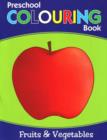 Preschool Colouring Book : Fruits & Vegetables - Book