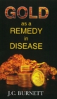 Gold as a Remedy in Disease - Book