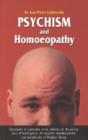 Psychism & Homoeopathy : Treatment of Passions, Vices, Defects of Characters & of Intelligence, All Psychic Manifestations & Tendencies of Human Being - Book