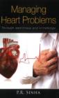 Managing Heart Problems : Through Awareness & Knowledge - Book