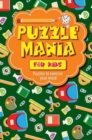 Puzzle Mania for Kids : Puzzles to Exercise Your Mind - Book