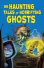 The Haunting Tales of Horrifying Ghosts - Book