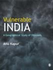 Vulnerable India : A Geographical Study of Disasters - Book
