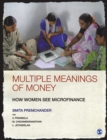 Multiple Meanings of Money : How Women See Microfinance - Book