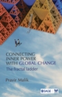 Connecting Inner Power with Global Change : The Fractal Ladder - Book