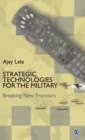 Strategic Technologies for the Military : Breaking New Frontiers - Book