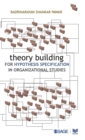 Theory Building for Hypothesis Specification in Organizational Studies - Book