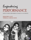 Engendering Performance : Indian Women Performers in Search of an Identity - Book