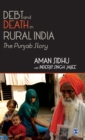 Debt and Death in Rural India : The Punjab Story - Book