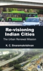 Re-visioning Indian Cities : The Urban Renewal Mission - Book