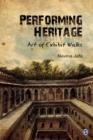 Performing Heritage : Art of Exhibit Walks - Book