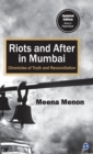 Riots and After in Mumbai : Chronicles of Truth and Reconciliation - Book