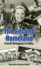 The Second Homeland : Polish Refugees in India - Book