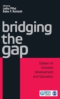 Bridging The Gap : Essays on Inclusive Development and Education - Book
