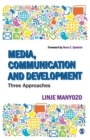 Media, Communication and Development : Three Approaches - Book
