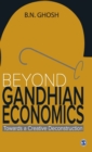 Beyond Gandhian Economics : Towards a Creative Deconstruction - Book