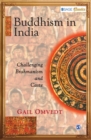 Buddhism in India : Challenging Brahmanism and Caste - Book