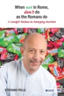 When Not in Rome, Don't Do as the Romans Do : A CandyD Italian in Emerging Markets - Book