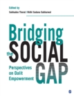 Bridging the Social Gap : Perspectives on Dalit Empowerment - Book