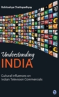 Understanding India : Cultural Influences on Indian Television Commercials - Book