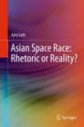 Asian Space Race: Rhetoric or Reality? - eBook