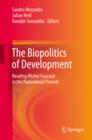 The Biopolitics of Development : Reading Michel Foucault in the Postcolonial Present - eBook
