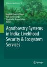 Agroforestry Systems in India: Livelihood Security & Ecosystem Services - eBook