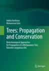 Trees: Propagation and Conservation : Biotechnological Approaches for Propagation of a Multipurpose Tree, Balanites aegyptiaca Del. - eBook