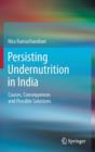 Persisting Undernutrition in India : Causes, Consequences and Possible Solutions - Book