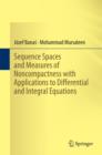Sequence Spaces and Measures of Noncompactness with Applications to Differential and Integral Equations - eBook