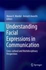 Understanding Facial Expressions in Communication : Cross-cultural and Multidisciplinary Perspectives - eBook