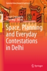 Space, Planning and Everyday Contestations in Delhi - eBook