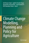 Climate Change Modelling, Planning and Policy for Agriculture - eBook