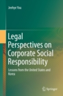 Legal Perspectives on Corporate Social Responsibility : Lessons from the United States and Korea - eBook