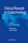 Clinical Rounds in Endocrinology : Volume I - Adult Endocrinology - eBook