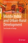 Middle India and Urban-Rural Development : Four Decades of Change - eBook