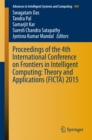 Proceedings of the 4th International Conference on Frontiers in Intelligent Computing: Theory and Applications (FICTA) 2015 - eBook
