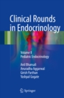 Clinical Rounds in Endocrinology : Volume II - Pediatric Endocrinology - eBook