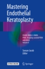 Mastering Endothelial Keratoplasty : DSAEK, DMEK, E-DMEK, PDEK, Air pump-assisted PDEK and others, Volume II - eBook