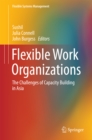 Flexible Work Organizations : The Challenges of Capacity Building in Asia - eBook