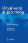 Clinical Rounds in Endocrinology : Volume I - Adult Endocrinology - Book