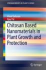 Chitosan Based Nanomaterials in Plant Growth and Protection - eBook