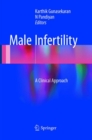 Male Infertility : A Clinical Approach - Book
