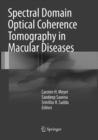 Spectral Domain Optical Coherence Tomography in Macular Diseases - Book