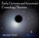 Early Universe and Important Cosmology Theories - eBook