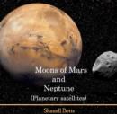 Moons of Mars and Neptune (Planetary satellites) - eBook
