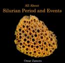 All About Silurian Period and Events - eBook
