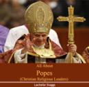 All About Popes (Christian Religious Leaders) - eBook