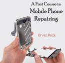 First Course in  Mobile Phone Repairing, A - eBook